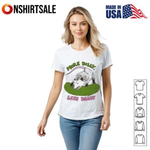 Opossum more dilly less dally T Shirt 2