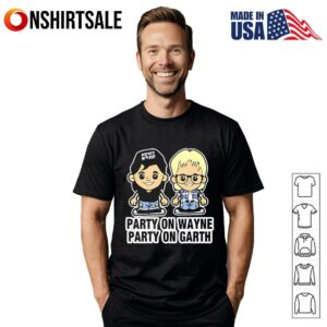 Party On Wayne Party On Garth Waynes World cartoon T-Shirt