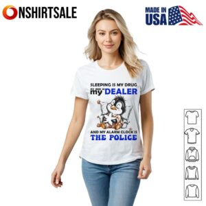 Penguin sleeping is my drug my bed is my dealer and my alarm clock is the police T Shirt 2