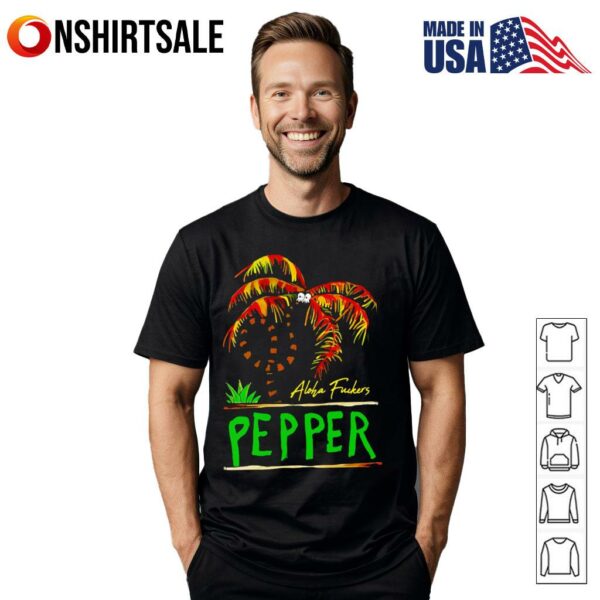 Pepper Twisted Palm Aloha Fuckers T-Shirt