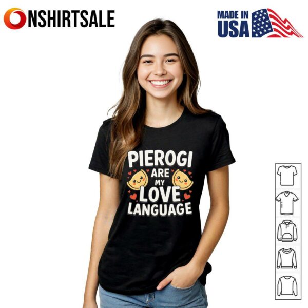 Pierogi Are My Love Language T-Shirt