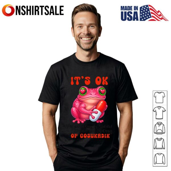 Pink Frog It’s OK On Medication Cute Frog Pill Humor T-Shirt
