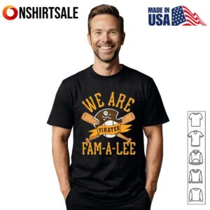 Pittsburgh Pirates We Are Fam A Lee T Shirt 1
