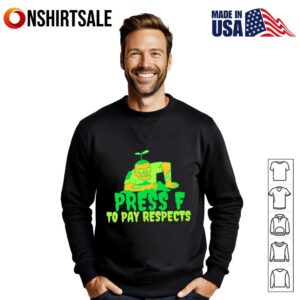 Press F to pay respects T Shirt 3