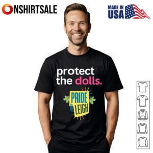 Protect the Dolls Pride In Leigh T-Shirt