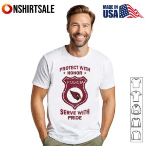 Protect with honor serve with Pride Arizona Cardinals T-Shirt