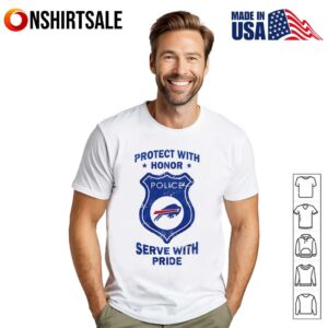 Protect with honor serve with Pride Buffalo Bills T-Shirt