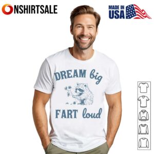 Raccoon Dream Big Fart Loud T-Shirt