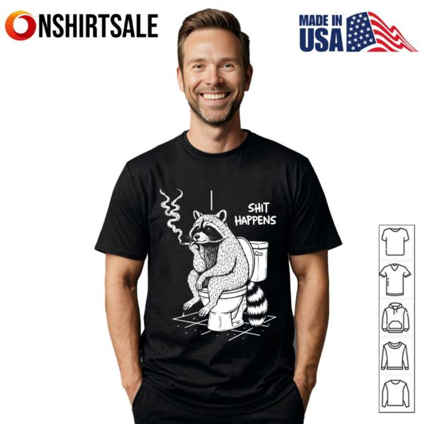 Raccoon shit happens T-Shirt