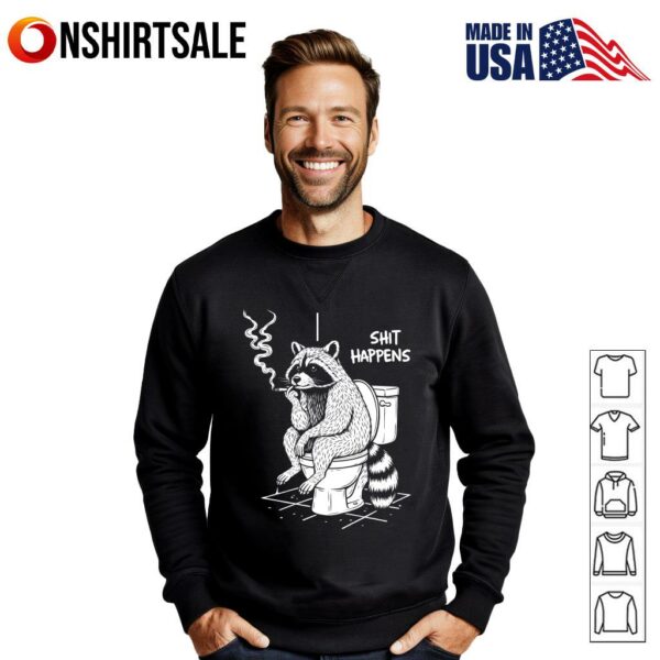 Raccoon shit happens T-Shirt