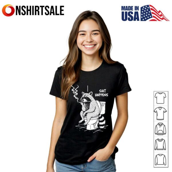 Raccoon shit happens T-Shirt