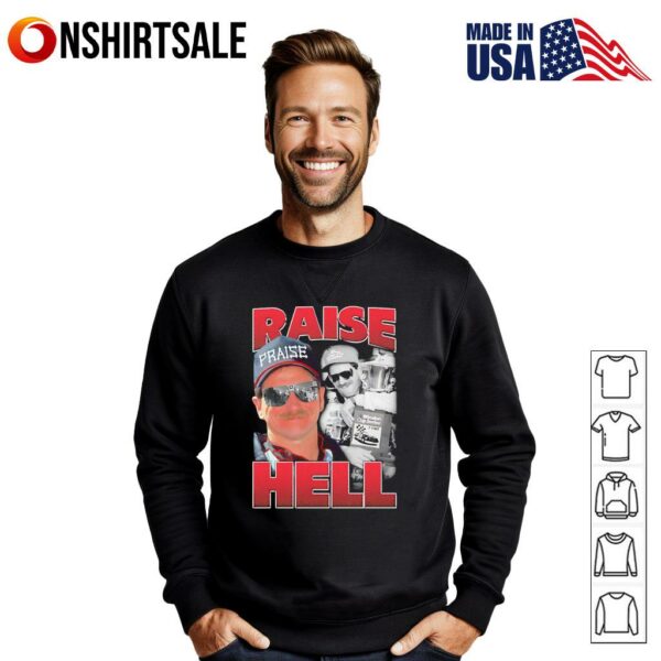 Raise Hell Dale Earnhardt T-Shirt