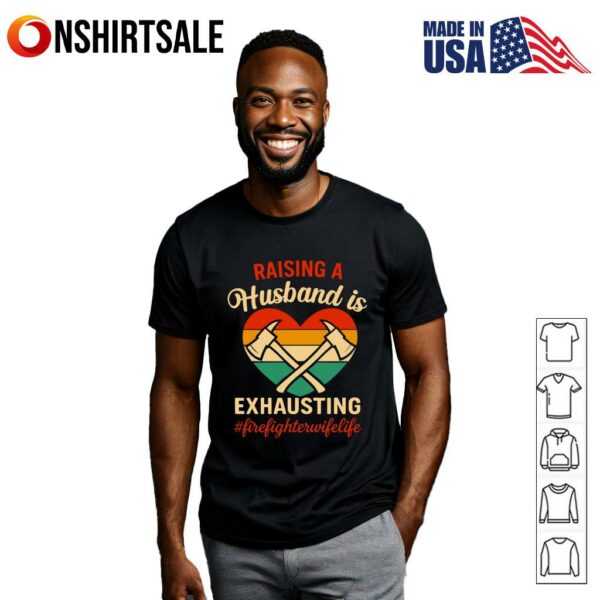 Raising A Husband Firefighter Wife Apparel Vintage T-Shirt