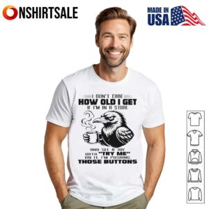 Raven I don’t care how old I get if I’m in a store T-Shirt