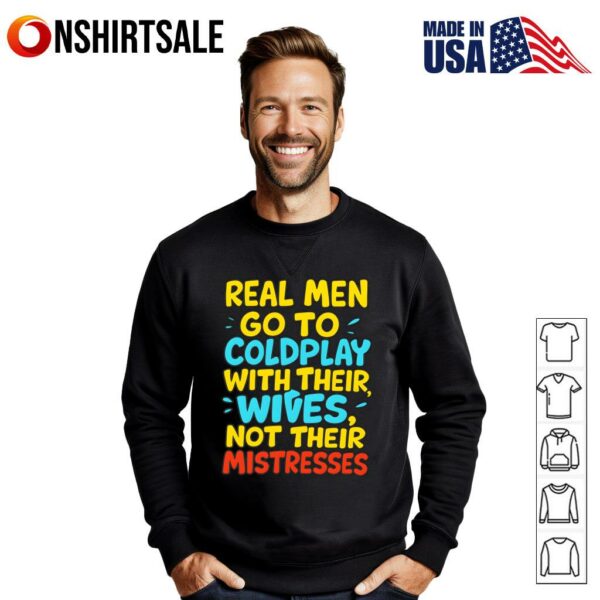 Real Men Go To Coldplay With Their Wives T-Shirt