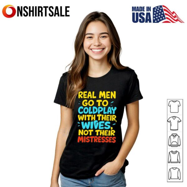 Real Men Go To Coldplay With Their Wives T-Shirt