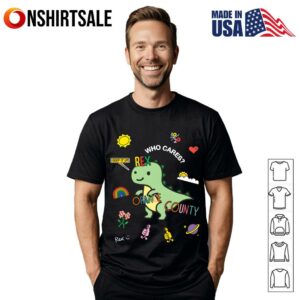 Rex Who Cares Orange County Keep It Up T Shirt 1