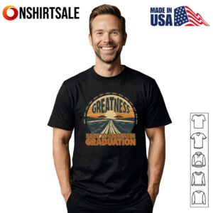 Road to Greatness Graduation T Shirt 1