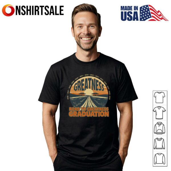 Road to Greatness Graduation T-Shirt
