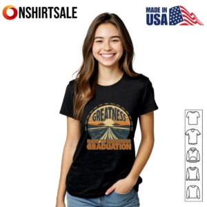 Road to Greatness Graduation T Shirt 2
