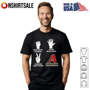 Rock beats scissors paper beats rock scissors beats paper nothing beats Arizona Diamondbacks T Shirt 1