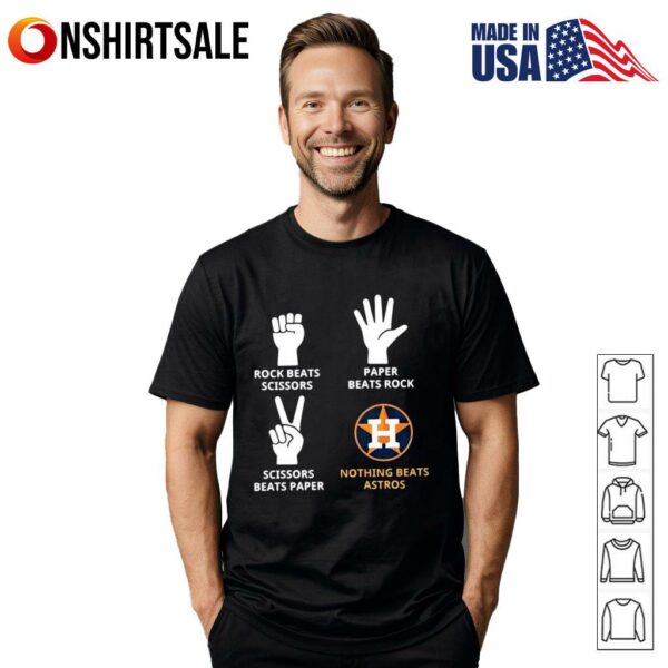 Rock beats scissors paper beats rock scissors beats paper nothing beats Houston Astros T-Shirt