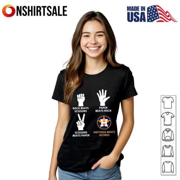 Rock beats scissors paper beats rock scissors beats paper nothing beats Houston Astros T-Shirt