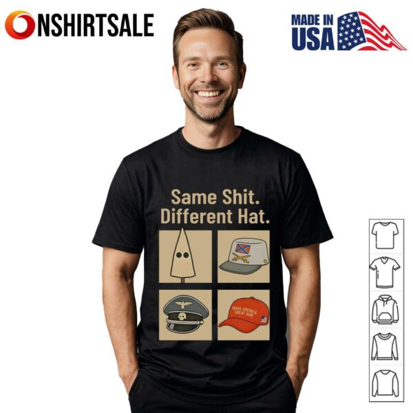 Same Shit Different Hat T-Shirt