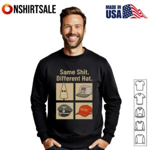 Same Shit Different Hat T Shirt 2