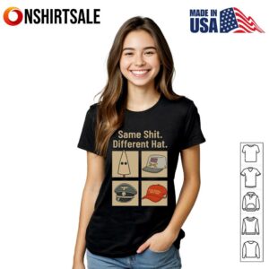 Same Shit Different Hat T Shirt 3