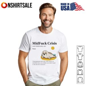 Seal midfuck crisis that moment mid task mid convo T-Shirt