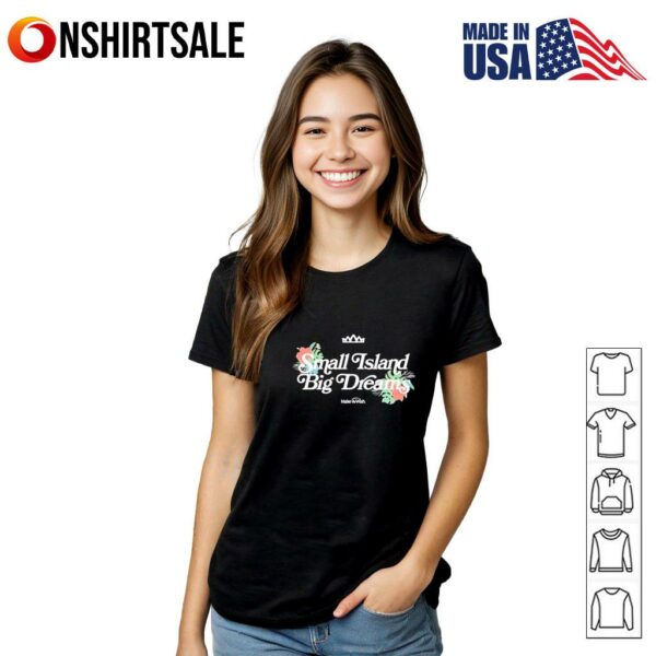 Small island big dreams make a wish T-Shirt