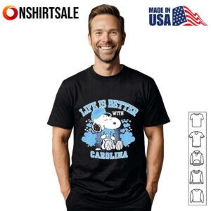 Snoopy Life Is Better With North Carolina Tar Heels T-Shirt