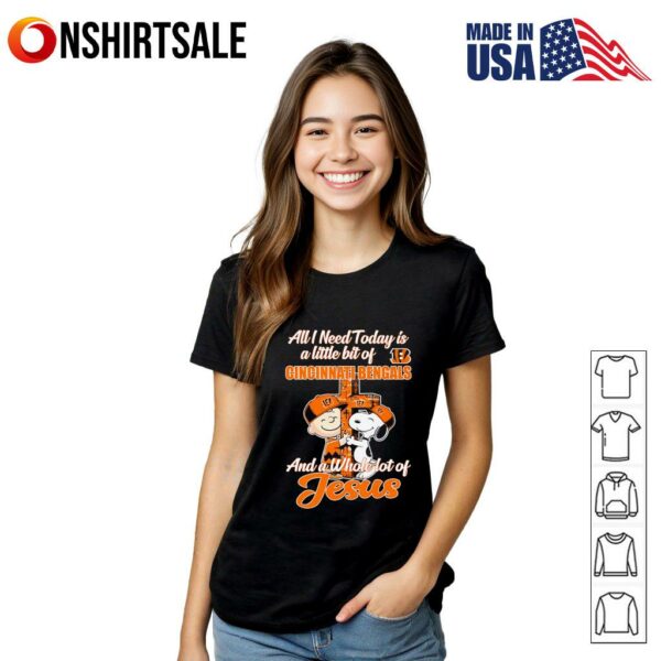 Snoopy and Charlie all I need today is a little bit of Cincinnati Bengals and a whole lot of Jesus T-Shirt