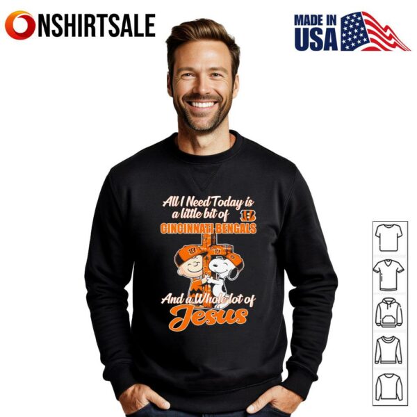Snoopy and Charlie all I need today is a little bit of Cincinnati Bengals and a whole lot of Jesus T-Shirt