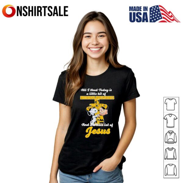 Snoopy and Charlie all I need today is a little bit of Michigan Wolverines and a whole lot of Jesus T-Shirt