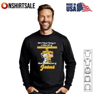 Snoopy and Charlie all I need today is a little bit of Michigan Wolverines and a whole lot of Jesus T Shirt 3