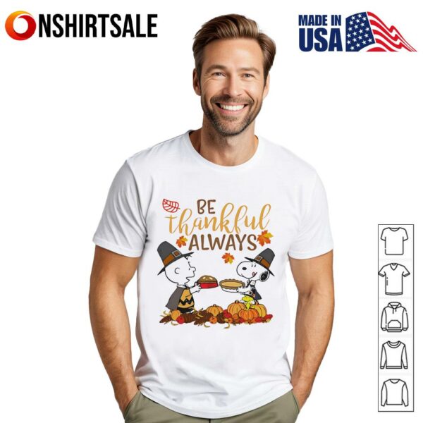 Snoopy be thankful always T-Shirt