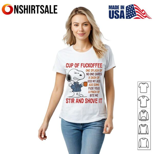 Snoopy cup of fuckoffee one splash of no one cares a dash of kiss my ass T-Shirt