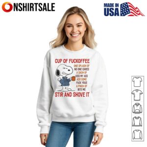 Snoopy cup of fuckoffee one splash of no one cares a dash of kiss my ass T Shirt 3