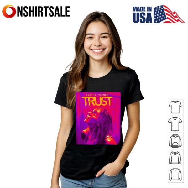 Sophie Turner TRUST Game of Thrones T-Shirt