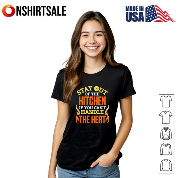 Stay out of the Kitchen if you can’t handle the Heat Pickleball T-Shirt