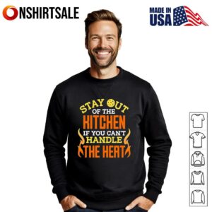 Stay out of the Kitchen if you can't handle the Heat Pickleball T Shirt 3