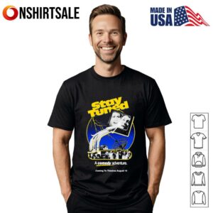 Stay tuned a comedy adventure T-Shirt