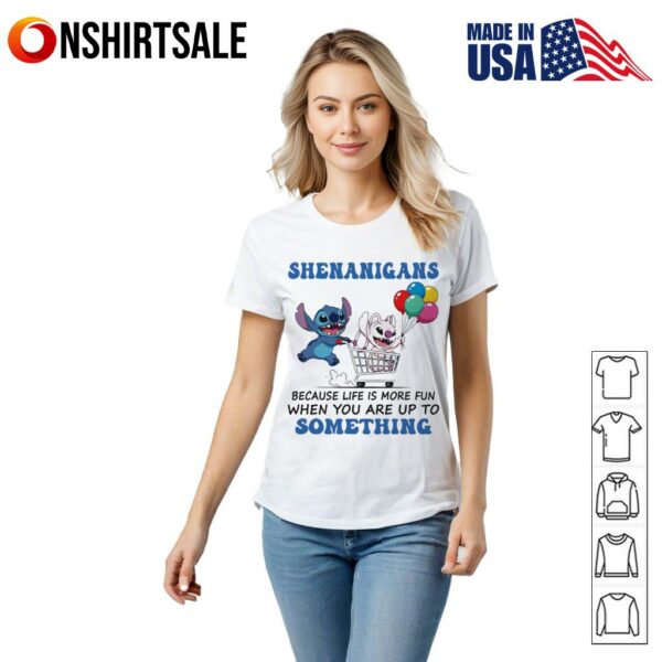 Stitch shenanigans because life is more fun when you are up to something T-Shirt