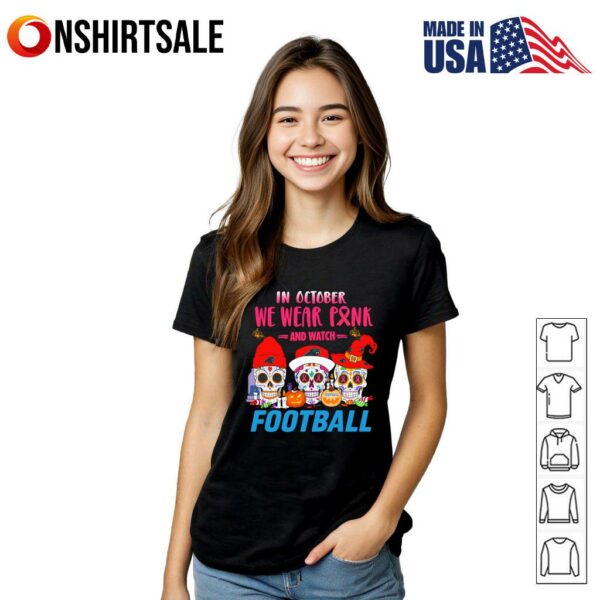 Sugar Skull In October We Wear Pink And Watch T-Shirt