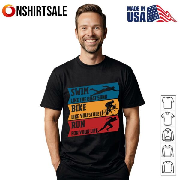 Swim Bike Run Funny Triathlon Motivation Training Fitness T-Shirt