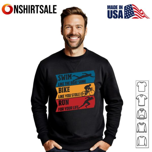 Swim Bike Run Funny Triathlon Motivation Training Fitness T-Shirt