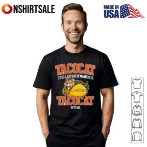 Tacocat Spelled Backwards Is Tacocat Go Team T-Shirt