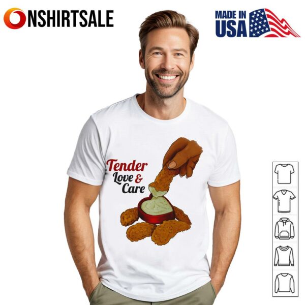 Tender Love & Care Chicken T-Shirt